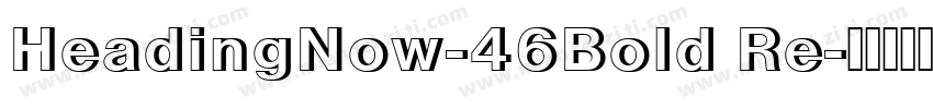 HeadingNow-46Bold Re字体转换